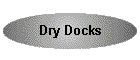 Dry Docks