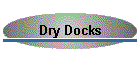 Dry Docks